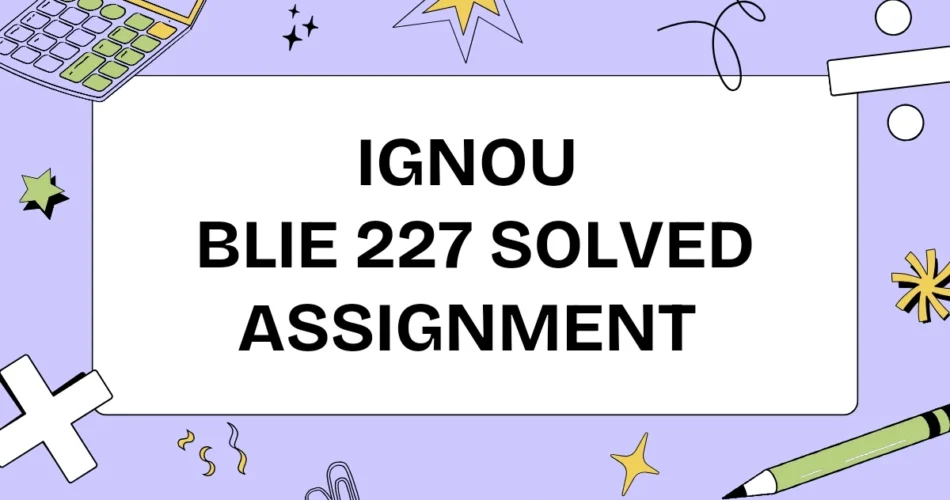 BLIE 227 solved assignment free