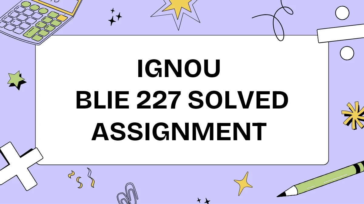 BLIE 227 solved assignment free