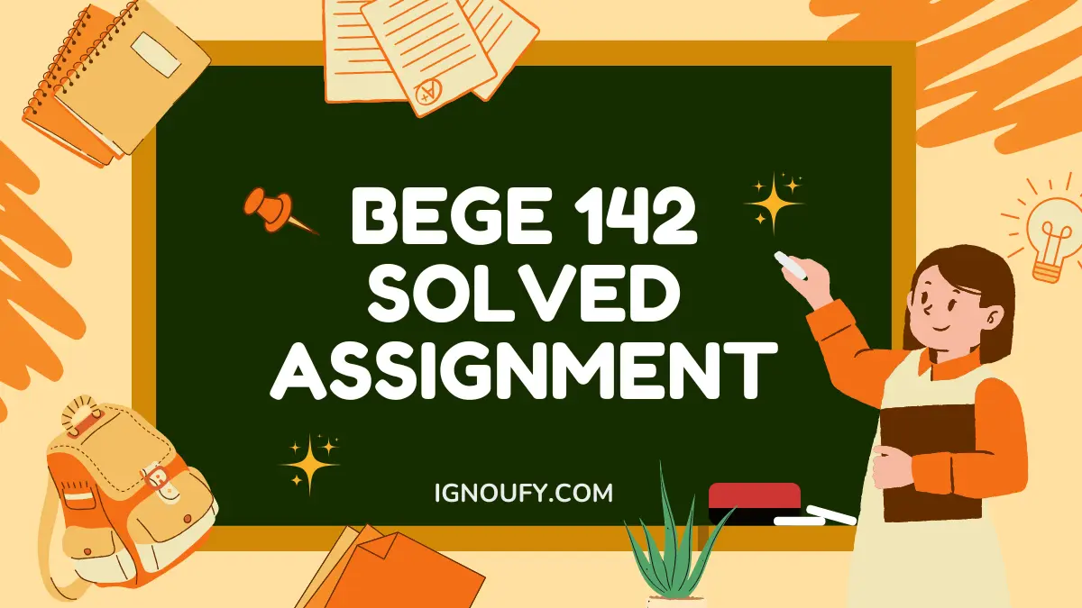 bege 142 solved assignment free download