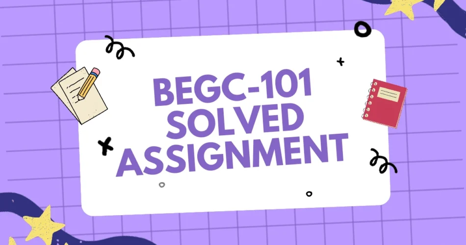 Begc 101 solved assignment