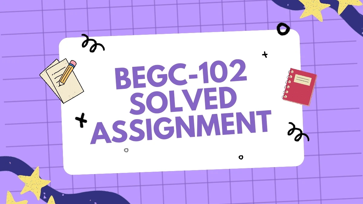 Text on a purple grid background reads "BEGC-102 SOLVED ASSIGNMENT" surrounded by abstract shapes and paper illustrations, emphasizing the comprehensive solutions included in the Begc 102 solved assignment.