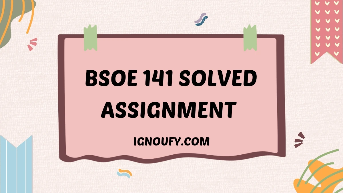 bsoe 141 solved assignment free download