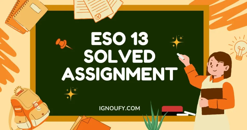 ESO 13 SOLVED ASSIGNMENT FREE DOWNLOAD