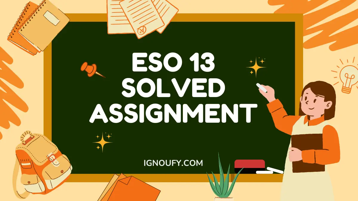 ESO 13 SOLVED ASSIGNMENT FREE DOWNLOAD