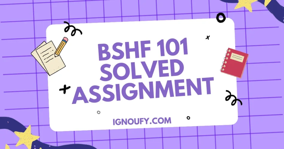 Bshf 101 solved assignment free download